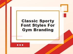 A Classic Selection of Sporty Gym Branding Fonts