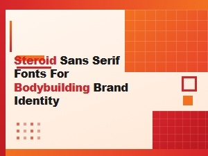 Steroid Sans Serifs: Bodybuilding Brand Identity